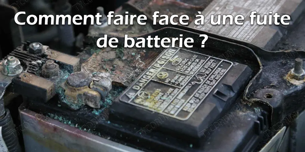 Comment faire face à une fuite de batterie TYCORUN ENERGY